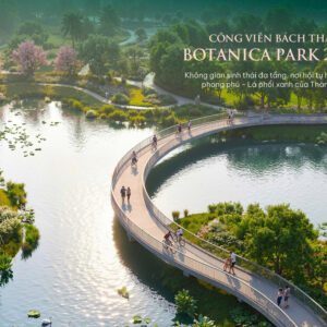 Công viên rừng bách thảo Botanica Park dự án Vinhomes Sai Gon Park